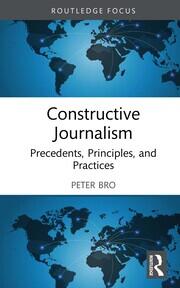 Constructive Journalism: Precedents, Principles, and Practices book cover