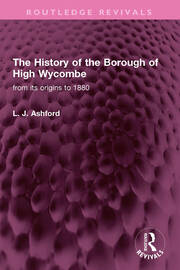 The History of the Borough of High Wycombe: from its origins to 1880 book cover
