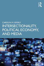 Intersectionality, Political Economy, and Media book cover