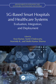 5G-Based Smart Hospitals and Healthcare Systems: Evaluation, Integration, and Deployment book cover