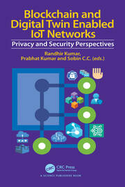 Blockchain and Digital Twin Enabled IoT Networks: Privacy and Security Perspectives book cover