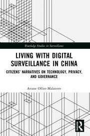 Living with Digital Surveillance in China: Citizens’ Narratives on Technology, Privacy, and Governance book cover