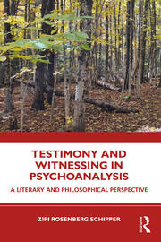 Testimony and Witnessing in Psychoanalysis: A Literary and Philosophical Perspective book cover