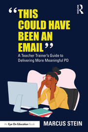 This Could Have Been an Email: A Teacher Trainer's Guide to Delivering More Meaningful PD book cover