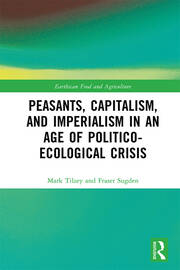 Peasants, Capitalism, and Imperialism in an Age of Politico-Ecological Crisis book cover