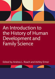 An Introduction to the History of Human Development and Family Science book cover