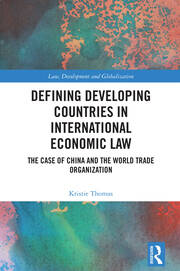 Defining Developing Countries in International Economic Law: The Case of China and the World Trade Organization book cover