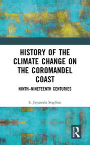 History of the Climate Change on the Coromandel Coast: Ninth–Nineteenth Centuries book cover