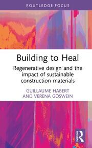 Building to Heal: Regenerative design and the impact of sustainable construction materials book cover