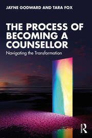 The Process of Becoming a Counsellor: Navigating the Transformation book cover