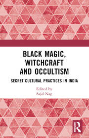 Black Magic, Witchcraft and Occultism: Secret Cultural Practices in India book cover