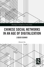 Chinese Social Networks in an Age of Digitalization: Liquid Guanxi book cover