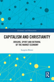 Capitalism and Christianity: Origins, Spirit and Betrayal of the Market Economy book cover