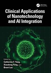 Clinical Applications of Nanotechnology and AI Integration book cover