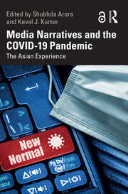 Media Narratives and the COVID-19 Pandemic: The Asian Experience book cover