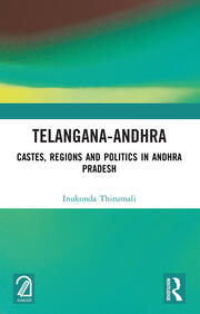 Telangana-Andhra: Castes, Regions and Politics in Andhra Pradesh book cover