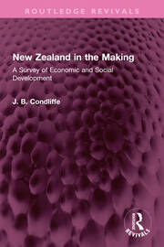 New Zealand in the Making: A Survey of Economic and Social Development book cover