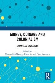 Money, Coinage and Colonialism: Entangled Exchanges book cover