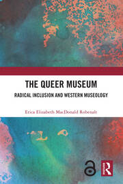 The Queer Museum: Radical Inclusion and Western Museology book cover