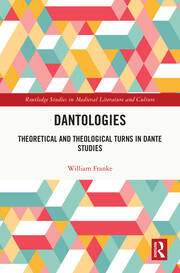 Dantologies: Theoretical and Theological Turns in Dante Studies book cover
