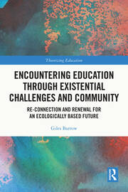 Encountering Education through Existential Challenges and Community: Re-connection and Renewal for an Ecologically based Future book cover
