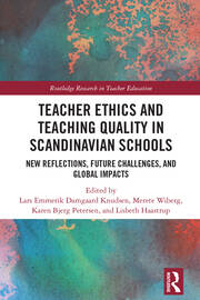 Teacher Ethics and Teaching Quality in Scandinavian Schools: New Reflections, Future Challenges, and Global Impacts book cover