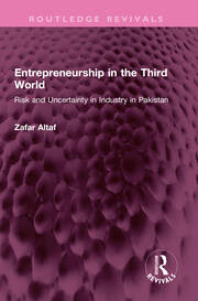 Entrepreneurship in the Third World: Risk and Uncertainty in Industry in Pakistan book cover