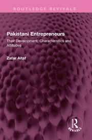 Pakistani Entrepreneurs: Their Development, Characteristics and Attitudes book cover