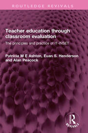 Teacher education through classroom evaluation: The principles and practice of IT-INSET book cover