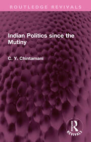 Indian Politics since the Mutiny book cover