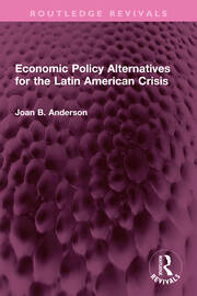 Economic Policy Alternatives for the Latin American Crisis book cover