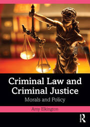 Criminal Law and Criminal Justice: Morals and Policy book cover