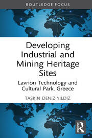 Developing Industrial and Mining Heritage Sites: Lavrion Technological and Cultural Park, Greece book cover