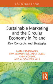 Sustainable Marketing and the Circular Economy in Poland: Key Concepts and Strategies book cover