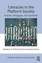 Literacies in the Platform Society: Histories, Pedagogies, and Possibilities book cover
