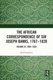 The African Correspondence of Sir Joseph Banks, 1767–1820: Volume III 1804–1820 book cover
