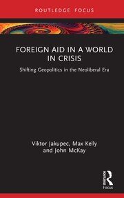 Foreign Aid in a World in Crisis: Shifting Geopolitics in the Neoliberal Era book cover