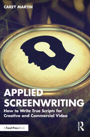 Applied Screenwriting: How to Write True Scripts for Creative and Commercial Video book cover