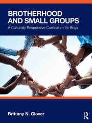 Brotherhood and Small Groups: A Culturally Responsive Curriculum for Boys book cover