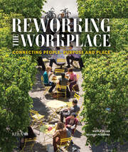 Reworking the Workplace: Connecting people, purpose and place book cover