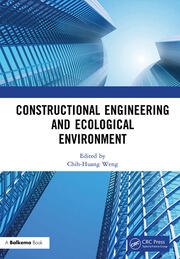 Constructional Engineering and Ecological Environment: Proceedings of the 4th International Symposium on Architecture Research Frontiers and Ecological Environment (ARFEE 2022), Guilin, China, 23-25 December 2022 book cover