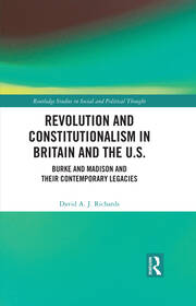 Revolution and Constitutionalism in Britain and the U.S.: Burke and Madison and Their Contemporary Legacies book cover