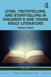 Lying, Truthtelling, and Storytelling in Children’s and Young Adult Literature: Telling It Slant book cover