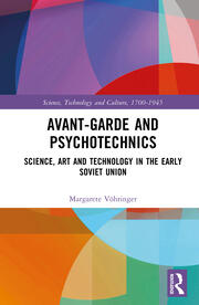 Avant-Garde and Psychotechnics: Science, Art and Technology in the Early Soviet Union book cover
