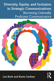 Diversity, Equity, and Inclusion in Strategic Communications: Becoming Culturally Proficient Communicators book cover