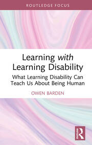 Learning with Learning Disability: What Learning Disability Can Teach Us About Being Human book cover