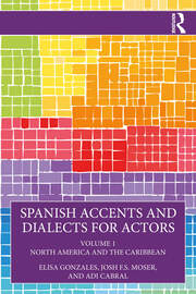 Spanish Accents and Dialects for Actors: Volume 1 – North America and the Caribbean book cover