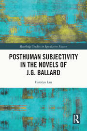 Posthuman Subjectivity in the Novels of J.G. Ballard book cover