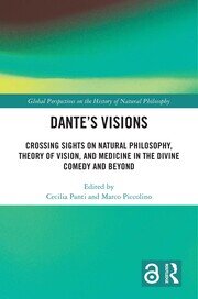 Dante’s Visions: Crossing Sights on Natural Philosophy, Theory of Vision, and Medicine in the Divine Comedy and Beyond book cover