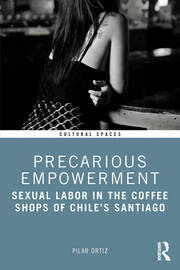 Precarious Empowerment: Sexual Labor in the Coffee Shops of Chile's Santiago book cover